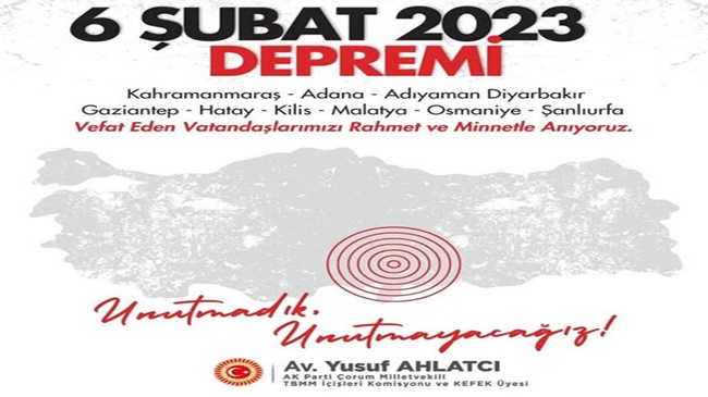 6 ŞUBAT’I UNUTMADIK, UNUTTURMAYACAĞIZ