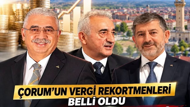 ÇORUM'UN VERGİ REKORTMENİ AHLATCI OLDU