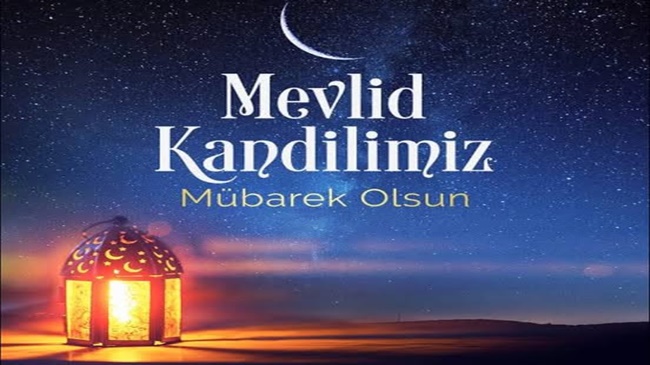 BUGÜN MEVLİD KANDİLİ! 